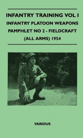 Book Infantry Training Vol I - Infantry Platoon Weapons - Pamphlet No 2 - Fieldcraft (All Arms) 1954 Various
