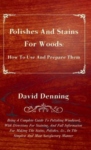 Kniha Polishes and Stains for Woods David Denning