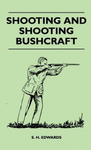 Knjiga Shooting And Shooting Bushcraft S. H. Edwards