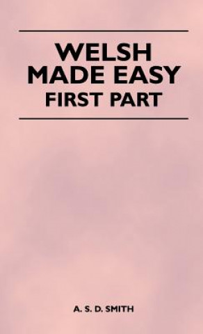 Kniha Welsh Made Easy - First Part A. S. D. Smith