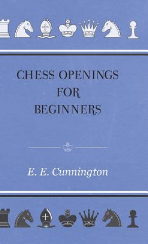 Kniha Chess Openings For Beginners E. E. Cunnington