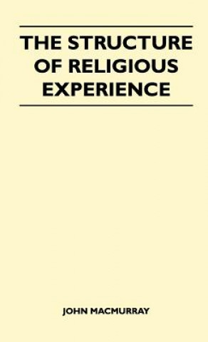 Carte The Structure Of Religious Experience John Macmurray