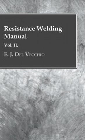 Book Resistance Welding Manual - Vol II E. J. Del Vecchio