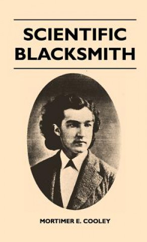 Książka Scientific Blacksmith Mortimer E. Cooley