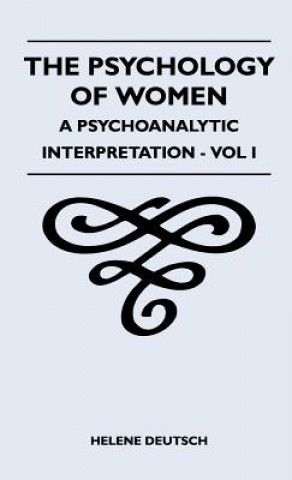 Kniha Psychology Of Women - A Psychoanalytic Interpretation - Vol I Helene Deutsch