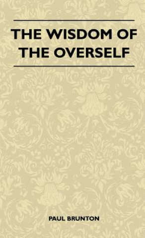 Kniha Wisdom Of The Overself Paul Brunton