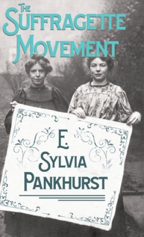 Carte Suffragette Movement - An Intimate Account Of Persons And Ideals E. Sylvia Pankhurst