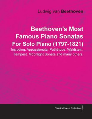 Książka Beethoven's Most Famous Piano Sonatas Including Ludwig van Beethoven