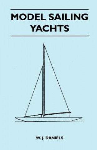 Livre Model Sailing Yachts W. J. Daniels