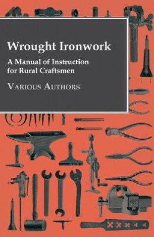 Book Wrought Ironwork - A Manual Of Instruction For Rural Craftsmen Various (selected by the Federation of Children's Book Groups)