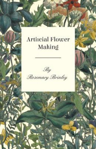 Kniha Artificial Flower Making Rosemary Brinley