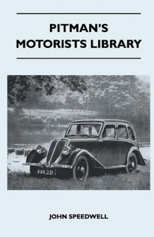 Könyv Pitman's Motorists Library - The Book of the Jowett - A Complete Guide for Owners of all 1930 to 1937 Models John Speedwell