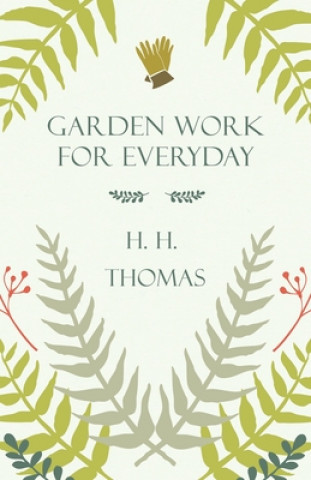 Livre Garden Work for Every Day H. H. Thomas