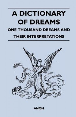 Carte A Dictionary of Dreams - One Thousand Dreams and Their Interpretations Anon