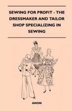 Carte Sewing For Profit - The Dressmaker And Tailor Shop Specializing In Sewing Anon