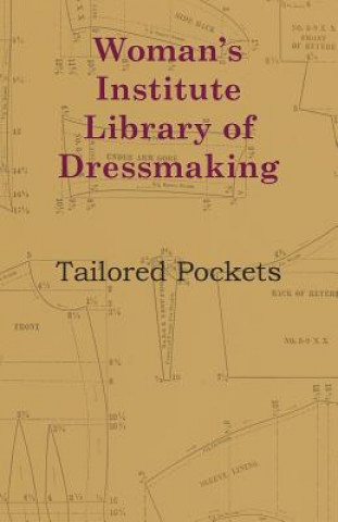 Könyv Woman's Institute Library Of Dressmaking - Tailored Pockets Anon