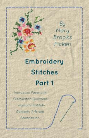 Kniha Embroidery Stitches Part 1 - Instruction Paper With Examination Questions Mary Brooks Picken