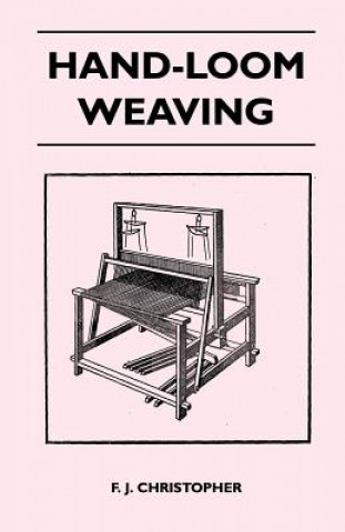 Книга Hand-Loom Weaving F. J. Christopher