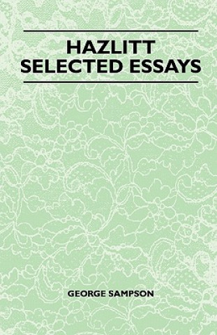 Книга Hazlitt - Selected Essays George Sampson