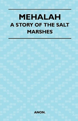 Kniha Mehalah - A Story of the Salt Marshes Anon