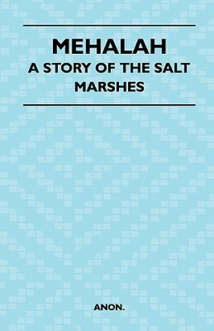 Książka Mehalah - A Story of the Salt Marshes Anon