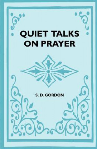 Книга Quiet Talks On Prayer S. D. Gordon