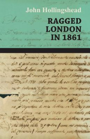 Buch Ragged London in 1861 John Hollingshead