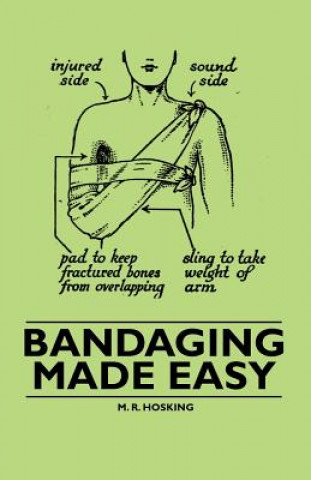 Knjiga Bandaging Made Easy M. R. Hosking