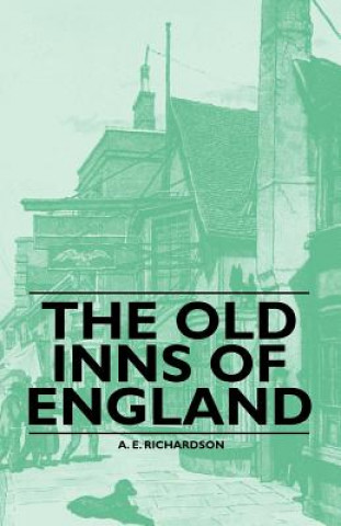 Kniha The Old Inns of England A. E. Richardson