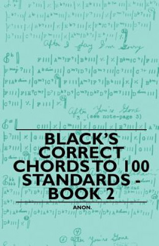 Könyv Black's Correct Chords to 100 Standards - Book 2 Anon