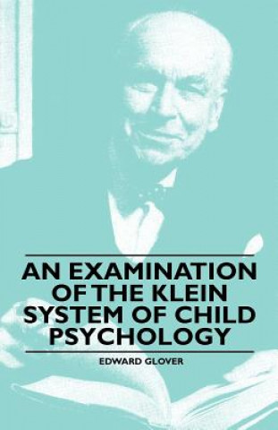 Kniha An Examination of the Klein System of Child Psychology Edward Glover