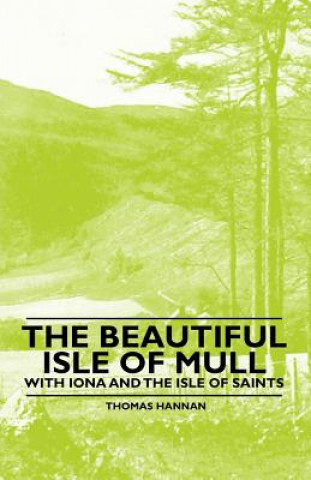 Carte The Beautiful Isle of Mull - With Iona and the Isle of Saints Thomas Hannan