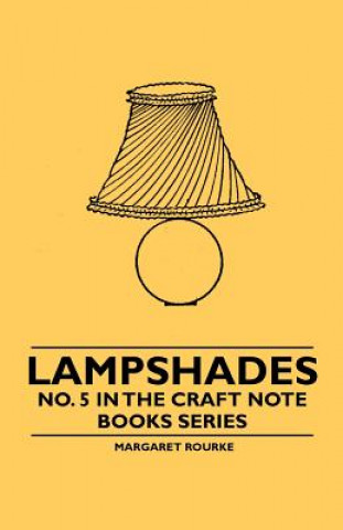 Carte Lampshades - No. 5 in the Craft Note Books Series Margaret Rourke