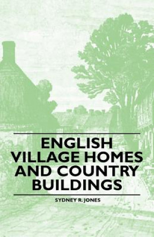 Book English Village Homes and Country Buildings Sydney R. Jones