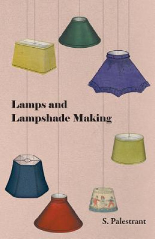 Книга Lamps and Lampshade Making S. Palestrant