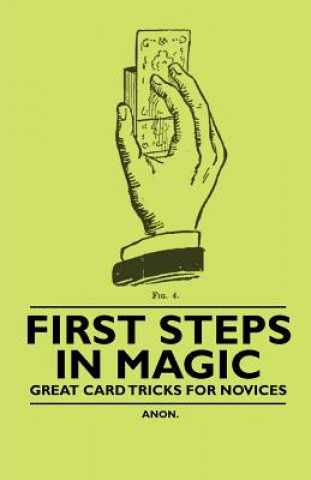 Kniha First Steps in Magic - Great Card Tricks for Novices Anon