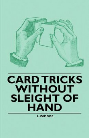 Kniha Card Tricks Without Sleight of Hand L. Widdop