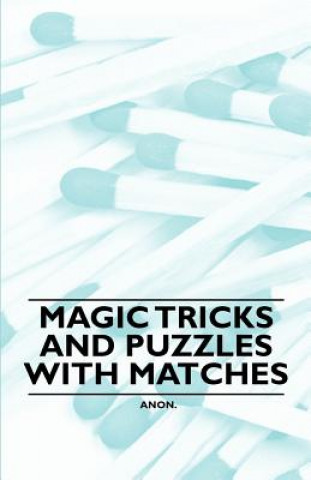 Kniha Magic Tricks and Puzzles With Matches Anon