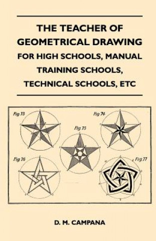 Książka The Teacher of Geometrical Drawing - For High Schools, Manual Training Schools, Technical Schools, Etc D. M. Campana