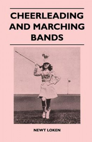 Kniha Cheerleading and Marching Bands Newt Loken