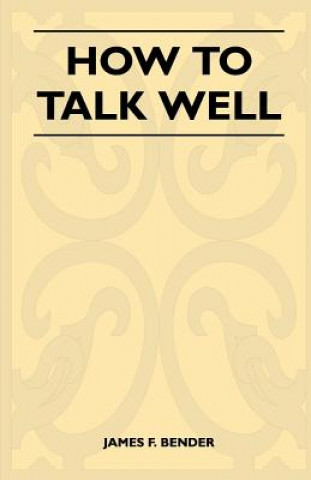 Carte How to Talk Well James F. Bender