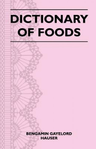 Book Dictionary of Foods Bengamin Gayelord Hauser