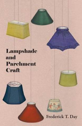 Kniha Lampshade and Parchment Craft Frederick T. Day
