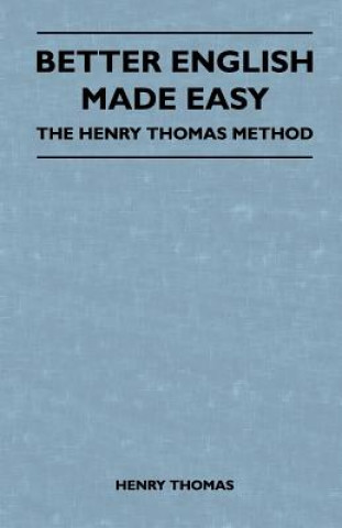 Книга Better English Made Easy - The Henry Thomas Method Henry Thomas