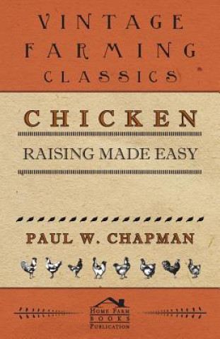 Kniha Chicken Raising Made Easy Paul W. Chapman