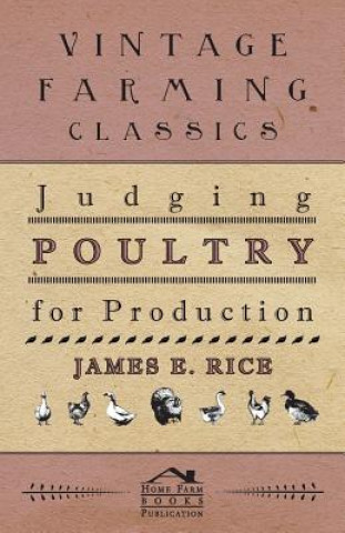 Buch Judging Poultry for Production James E. Rice