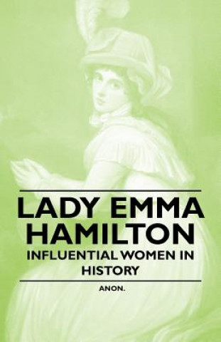 Kniha Lady Emma Hamilton - Influential Women in History Anon