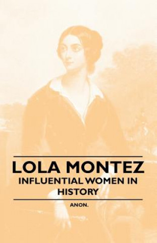 Kniha Lola Montez - Influential Women in History Anon