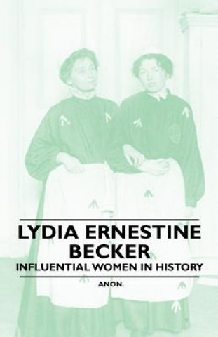 Buch Lydia Ernestine Becker - Influential Women in History Anon