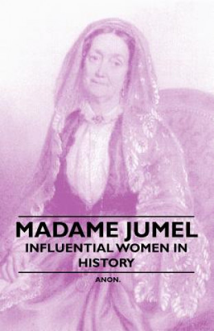 Könyv Madame Jumel - Influential Women in History Anon